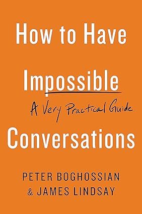 How to Have Impossible Conversations